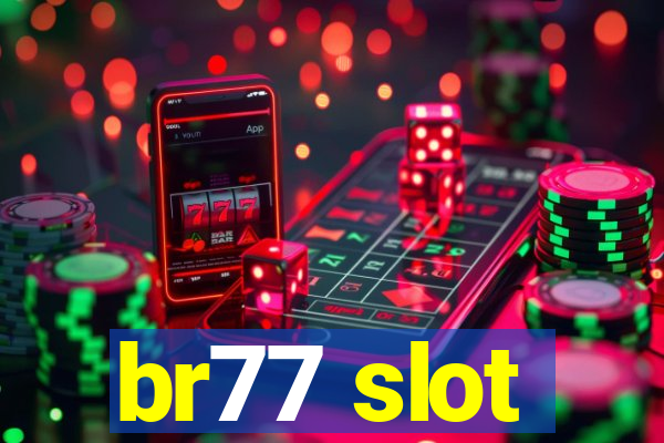 br77 slot